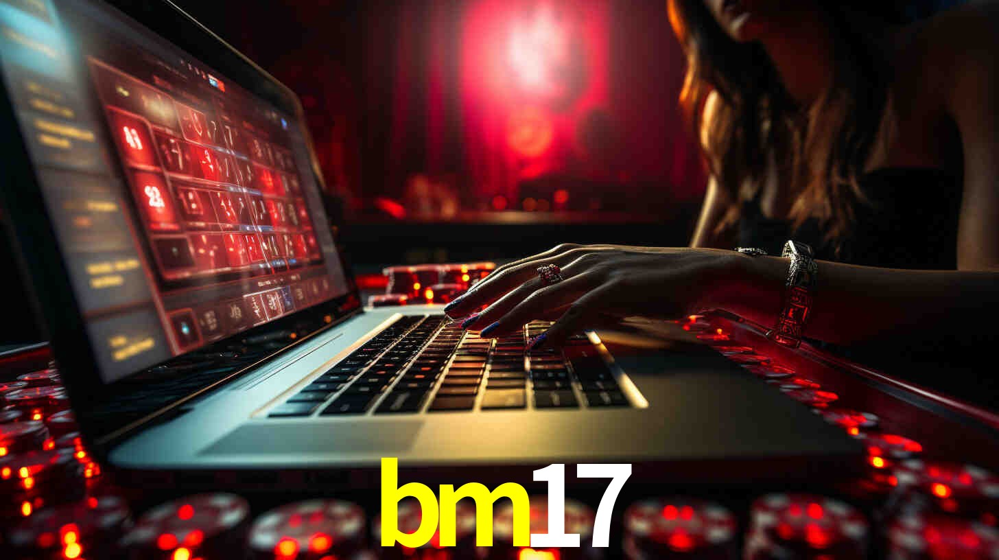 Por Que Escolher o bm17?